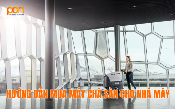 Kinh nghiệm mua máy chà sàn công nghiệp cho nhà máy